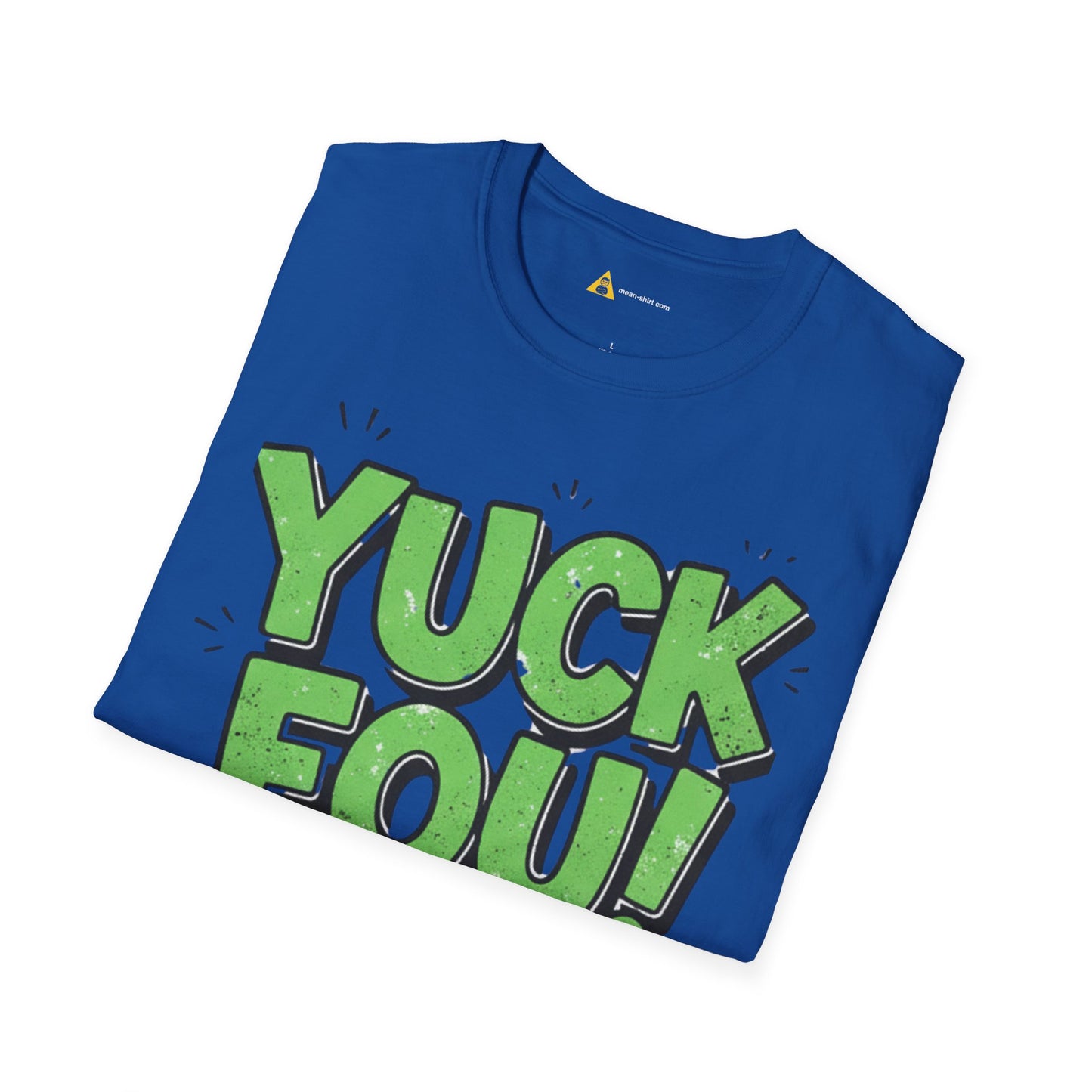 Yuck Fou Tee – Funny Sarcastic T-Shirt, Humor Graphic Top - Dark Edition