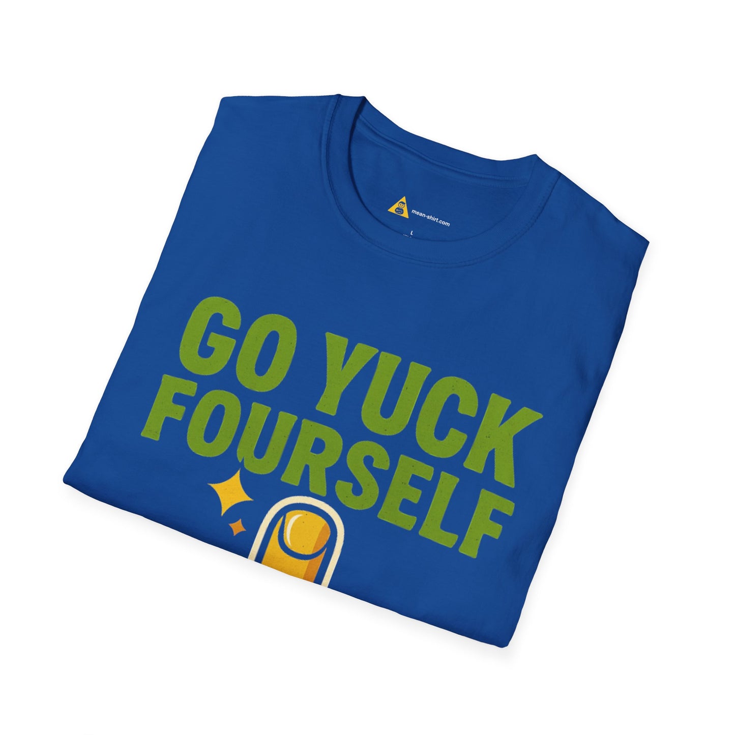 Go Yuck Fourself T-Shirt – Mean Humor Apparel for the Bold and Unapologetic