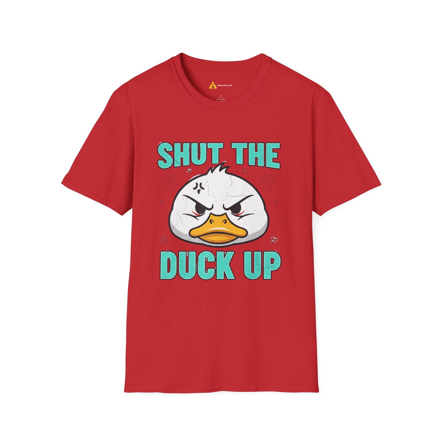 Shut The Duck Up Tee – Funny Sarcastic T-Shirt, Humor Graphic Tee, Unisex Mean-Shirt Apparel
