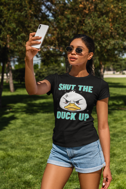 Shut The Duck Up Tee – Funny Sarcastic T-Shirt, Humor Graphic Tee, Unisex Mean-Shirt Apparel