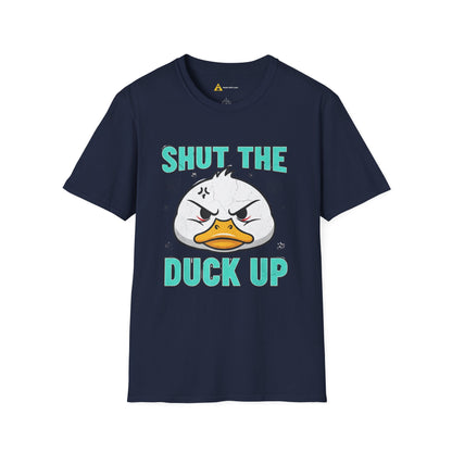 Shut The Duck Up Tee – Funny Sarcastic T-Shirt, Humor Graphic Tee, Unisex Mean-Shirt Apparel