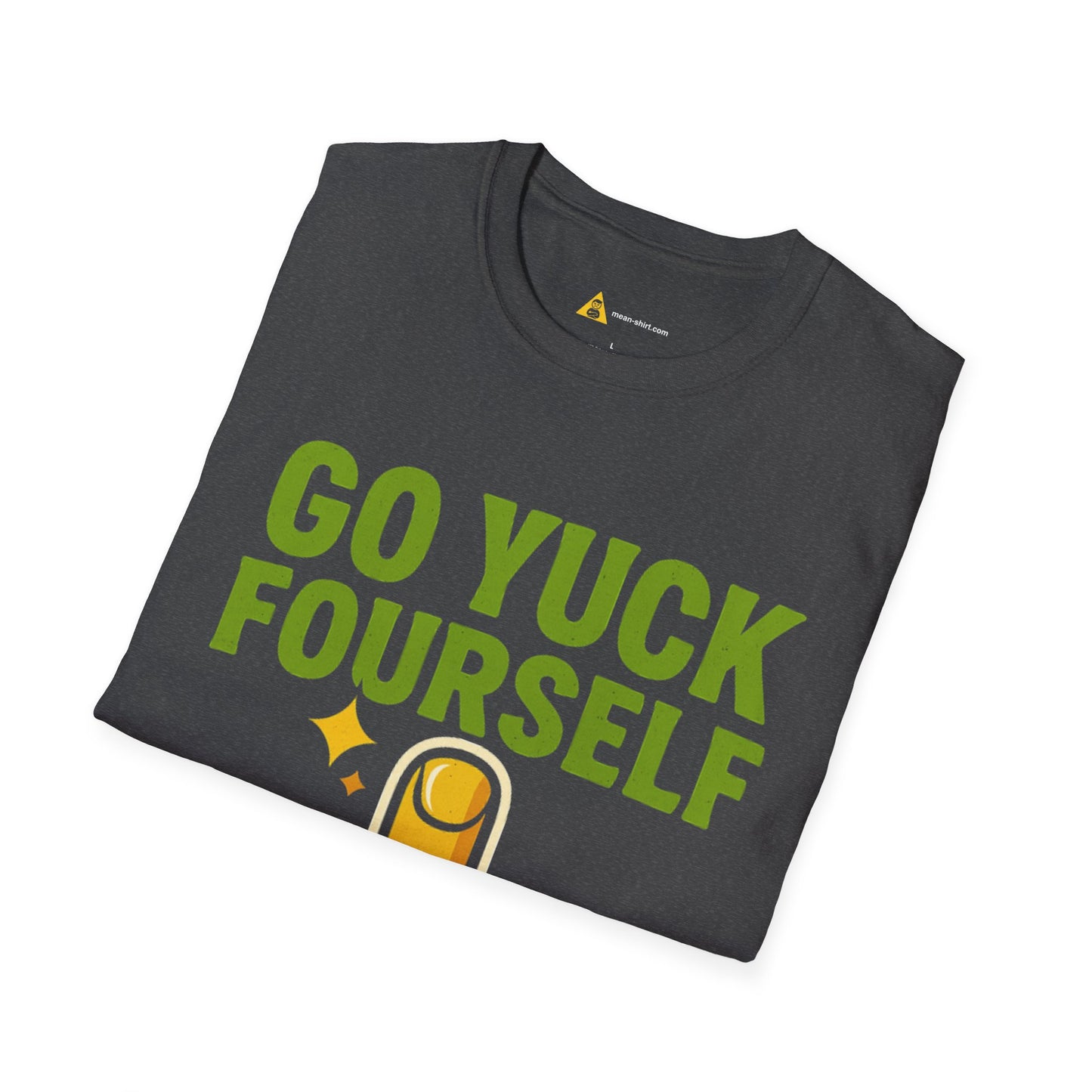 Go Yuck Fourself T-Shirt – Mean Humor Apparel for the Bold and Unapologetic