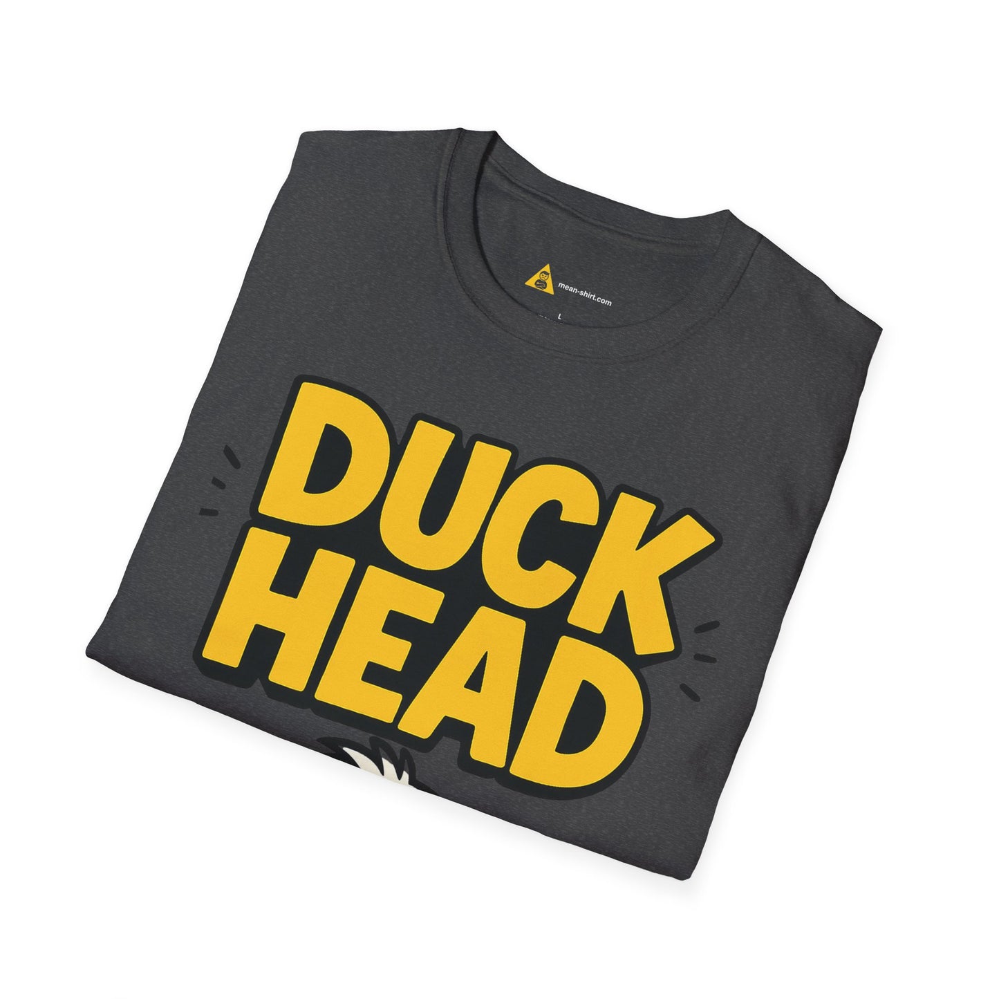 Duck Head Tee – Funny Sarcastic T-Shirt, Humor Graphic Tee, Unisex Mean-Shirt Apparel