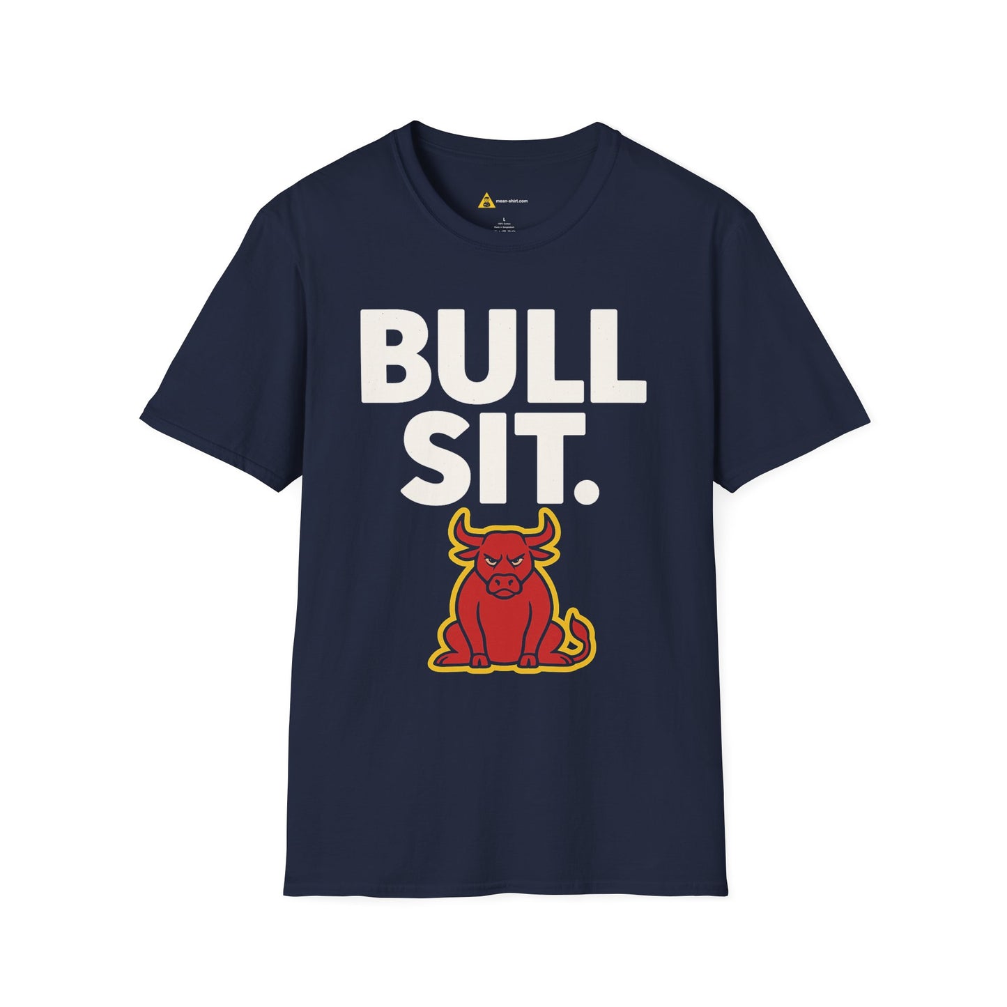 Bull Sit Tee – Sarcastic  Humor Graphic Tee, Unisex Mean-Shirt Apparel (Dark Colors)