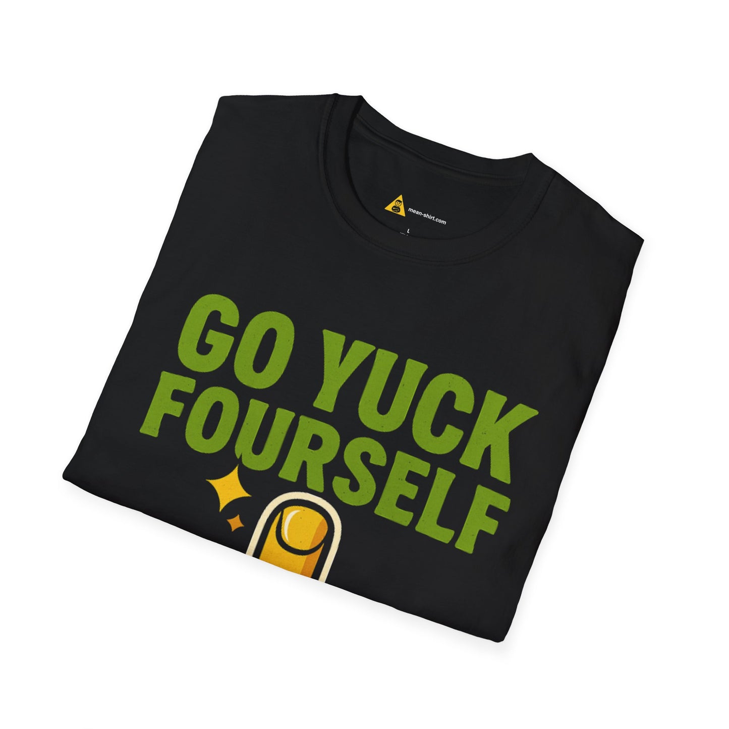 Go Yuck Fourself T-Shirt – Mean Humor Apparel for the Bold and Unapologetic