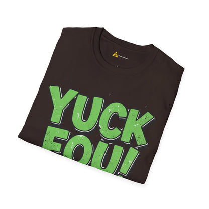 Yuck Fou Tee – Funny Sarcastic T-Shirt, Humor Graphic Top - Dark Edition