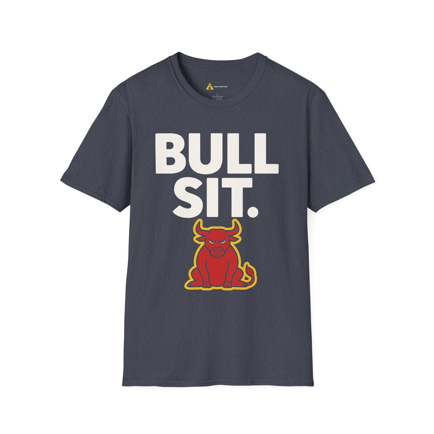 Bull Sit Tee – Sarcastic  Humor Graphic Tee, Unisex Mean-Shirt Apparel (Dark Colors)