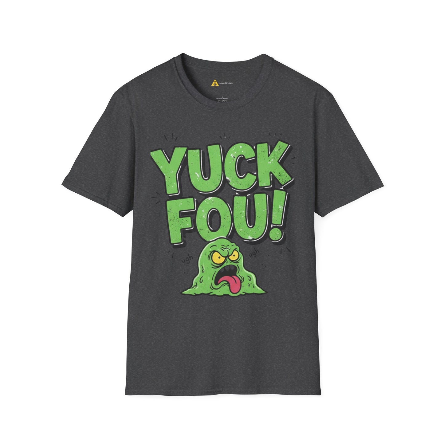 Yuck Fou Tee – Funny Sarcastic T-Shirt, Humor Graphic Top - Dark Edition